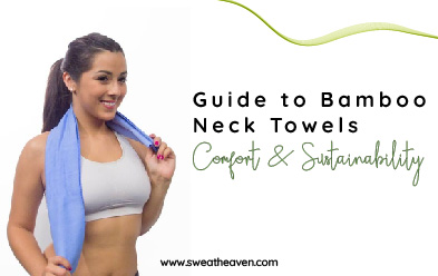 Guide to Bamboo Neck Towels: Comfort & Sustainability