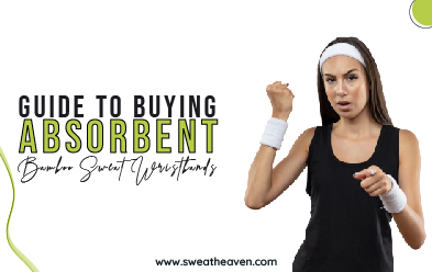 Guide to Buying Absorbent Bamboo Sweat Wristbands